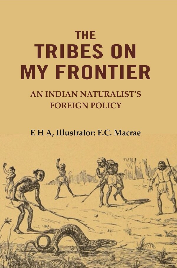 The Tribes On My Frontier: An Indian Naturalist's Foreign Policy - Gyan Books | Grocsy