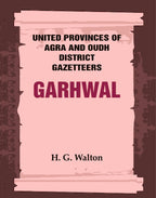 United Provinces of Agra and Oudh District Gazetteers: Garhwal Vol. XXIII - Gyan Books | Grocsy