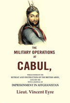 The Military Operations At Cabul: Which Ended In The Retreat And Destruction Of The British Army, 1842 - Gyan Books | Grocsy
