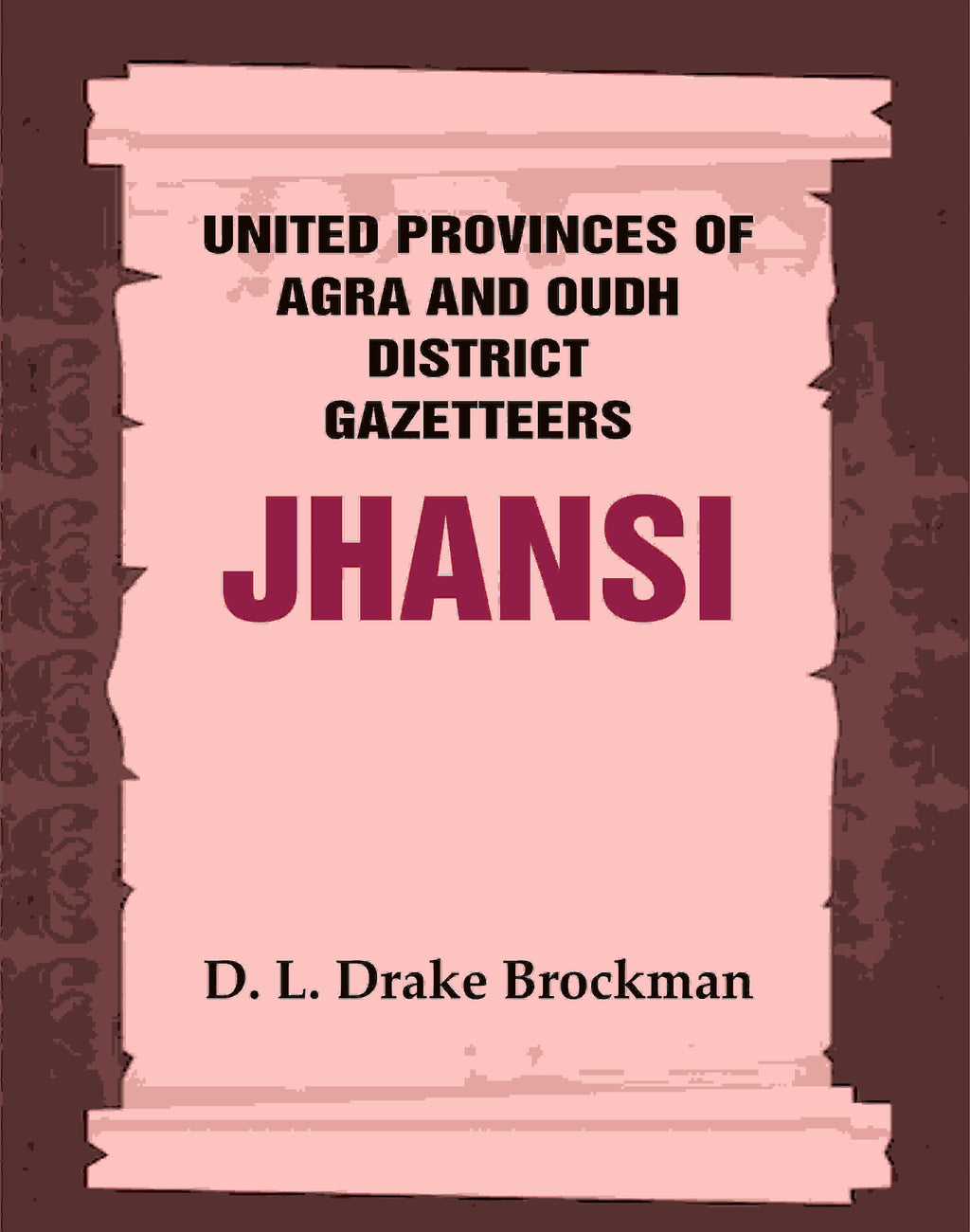 United Provinces of Agra and Oudh District Gazetteers: Jhansi Vol. XXXI - Gyan Books | Grocsy