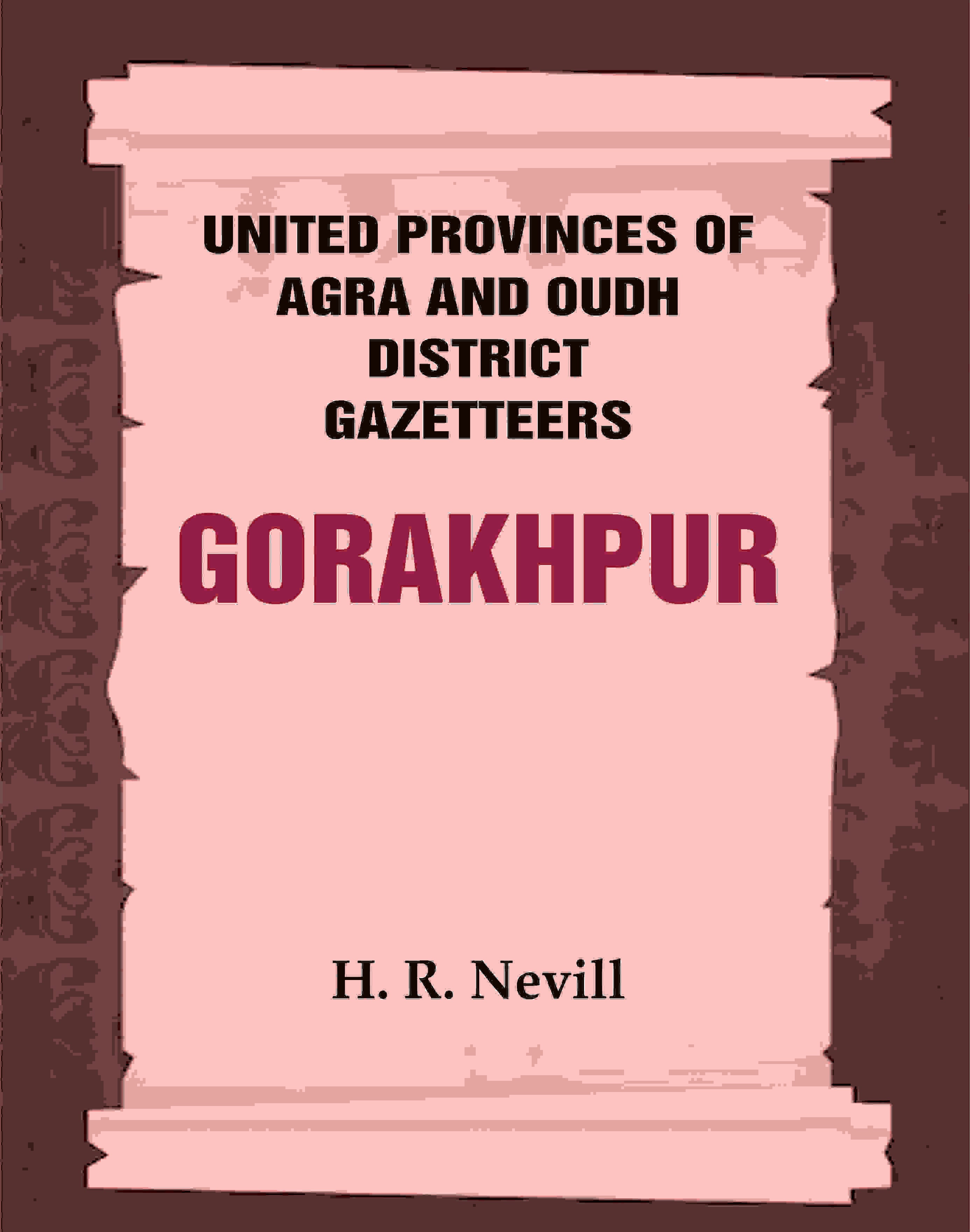 United Provinces of Agra and Oudh District Gazetteers: Gorakhpur Vol. XXVI - Gyan Books | Grocsy