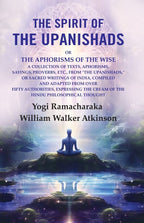 The Spirit Of The Upanishads: Or The Aphorisms Of The Wise A Collection Of Texts, Aphorisms, Sayings, - Gyan Books | Grocsy
