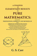 A Synopsis Of Elementary Results In Pure Mathematics: Containing Propositions, Formulæ, And Methods - Gyan Books | Grocsy