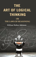 The Art of Logical Thinking: Or the Laws of Reasoning - Gyan Books | Grocsy