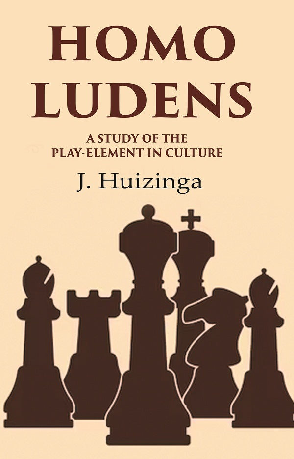 Homo Ludens: A Study of the PlayElement in Culture - Gyan Books | Grocsy