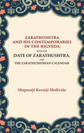 Zarathushtra and his Contemporaries in the Rigveda: With the Date of Zarathushtra, and the Zarathushtrian Calendar - Gyan Books | Grocsy