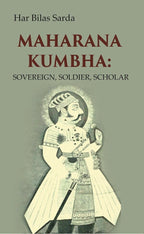 Maharana Kumbha: Sovereign, Soldier, Scholar - Gyan Books | Grocsy