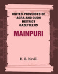 United Provinces of Agra and Oudh District Gazetteers: Mainpuri Vol. XXXIV - Gyan Books | Grocsy