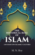 The Historical Role of Islam: (An Essay on Islamic Culture) - Gyan Books | Grocsy
