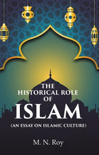 The Historical Role of Islam: (An Essay on Islamic Culture) - Gyan Books | Grocsy