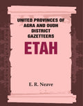 United Provinces of Agra and Oudh District Gazetteers: Etah Vol. XVIII - Gyan Books | Grocsy