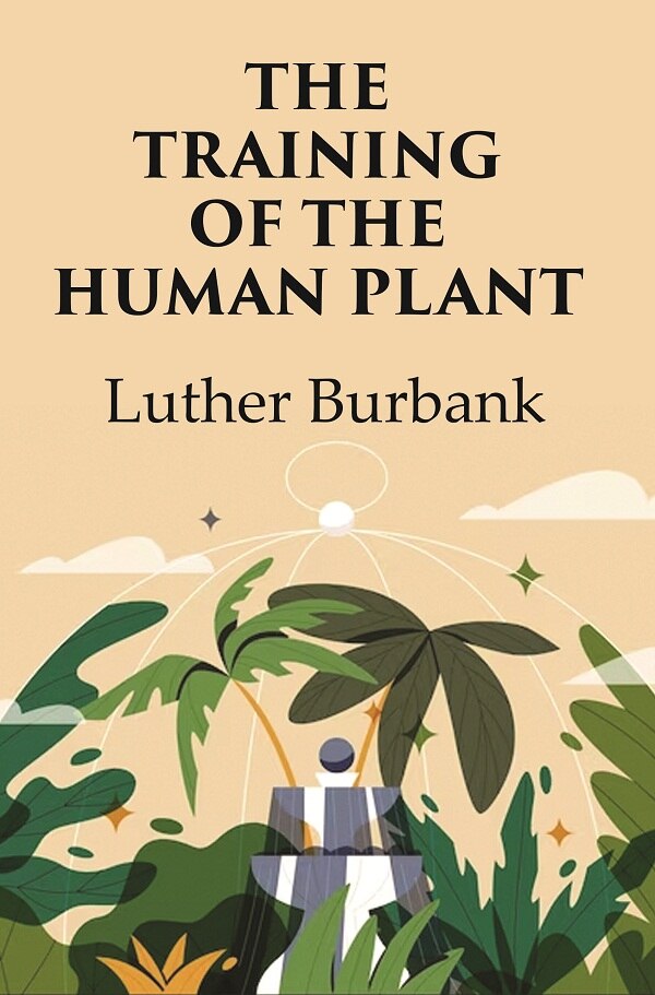 The Training of the Human Plant - Gyan Books | Grocsy