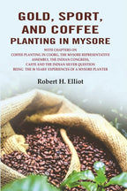 Gold, Sport, And Coffee Planting In Mysore: With Chapters On Coffee Planting In Coorg, The Mysore - Gyan Books | Grocsy