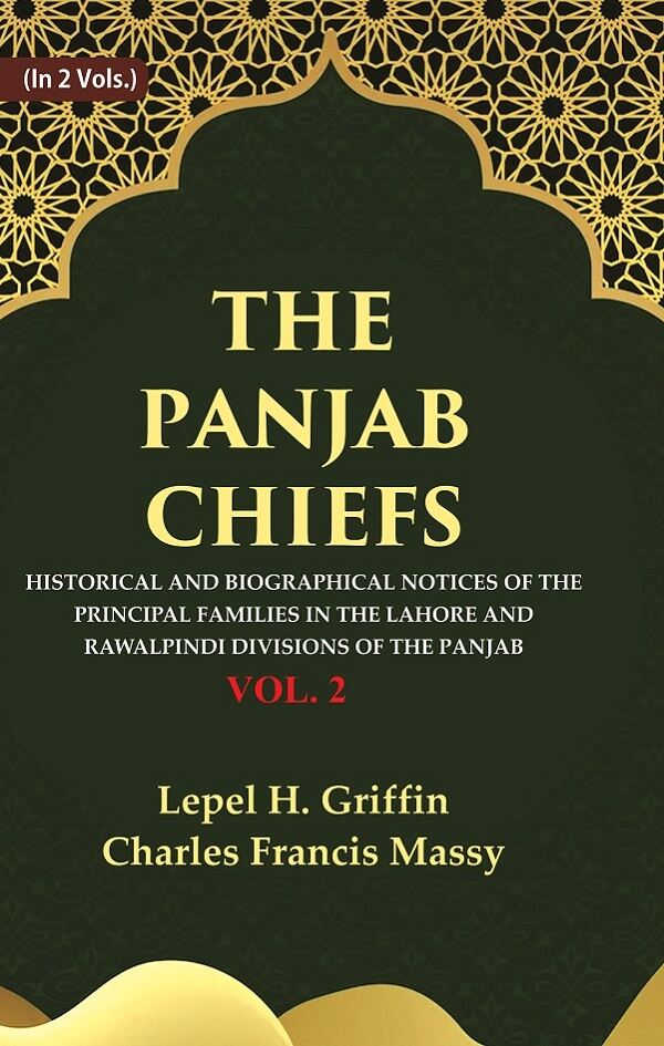The Panjab Chiefs: Historical and Biographical Notices of the Principal Families in the Lahore and Rawalpindi Divisions of the Panjab 2nd - Gyan Books | Grocsy