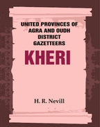 United Provinces of Agra and Oudh District Gazetteers: Kheri Vol. XXXII - Gyan Books | Grocsy