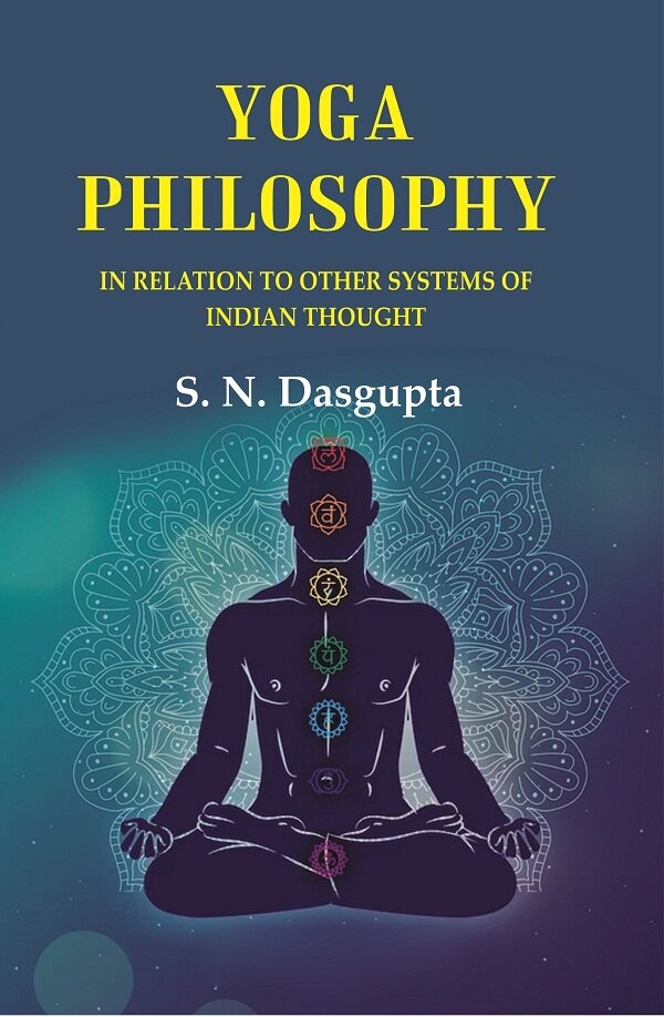 Yoga Philosophy: In Relation to other Systems of Indian Thought - Gyan Books | Grocsy