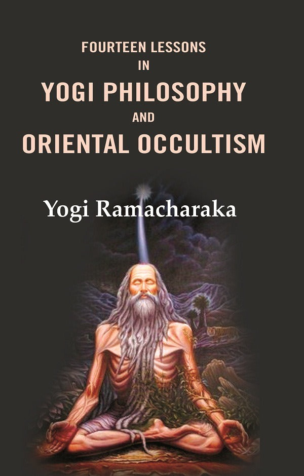 Fourteen Lessons in Yogi Philosophy and Oriental Occultism - Gyan Books | Grocsy
