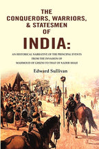 The Conquerors, Warriors, & Statesmen Of India: An Historical Narrative Of The Principal Events From The - Gyan Books | Grocsy