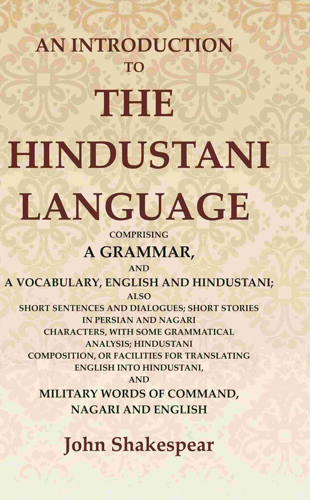 An Introduction To The Hindustani Language: Comprising A Grammar, And A Vocabulary, English And Hindustani; - Gyan Books | Grocsy