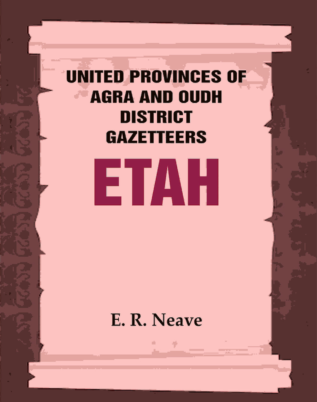 United Provinces of Agra and Oudh District Gazetteers: Etah Vol. XVIII - Gyan Books | Grocsy