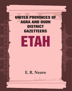 United Provinces of Agra and Oudh District Gazetteers: Etah Vol. XVIII - Gyan Books | Grocsy