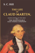 The Life of Claud Martin: Major-General in the Army of the Honourable East India Company - Gyan Books | Grocsy