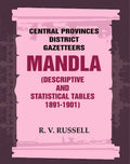 Central Provinces District Gazetteers: Mandla (Descriptive and Statistical Tables 1891-1901) 15th, Vol. A & B - Gyan Books | Grocsy