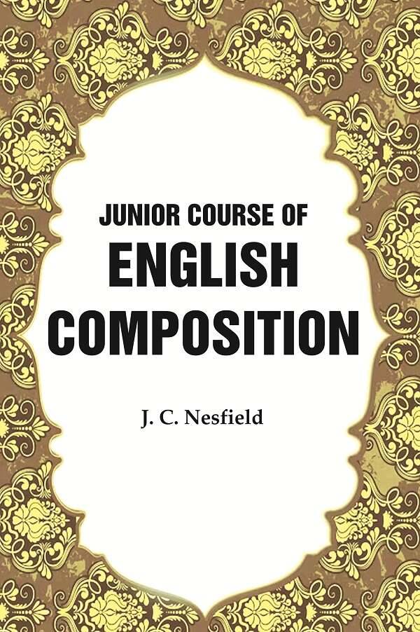Junior Course of English Composition - Gyan Books | Grocsy