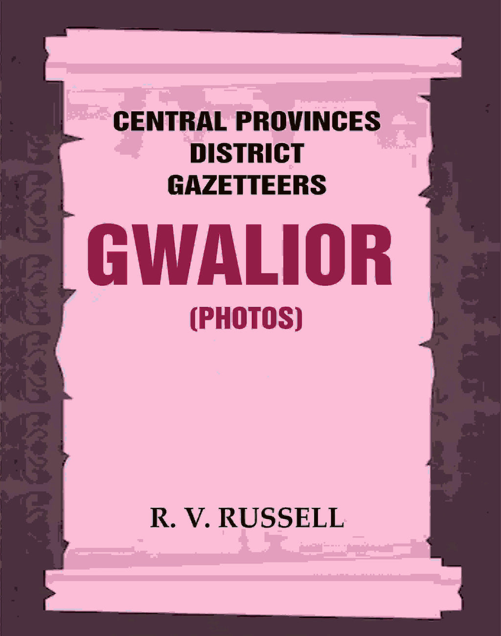 Central Provinces District Gazetteers: Gwalior (Photos) 24th, Vol. I, Pt. IV - Gyan Books | Grocsy