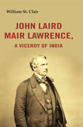 John Laird Mair Lawrence: a Viceroy of India - Gyan Books | Grocsy