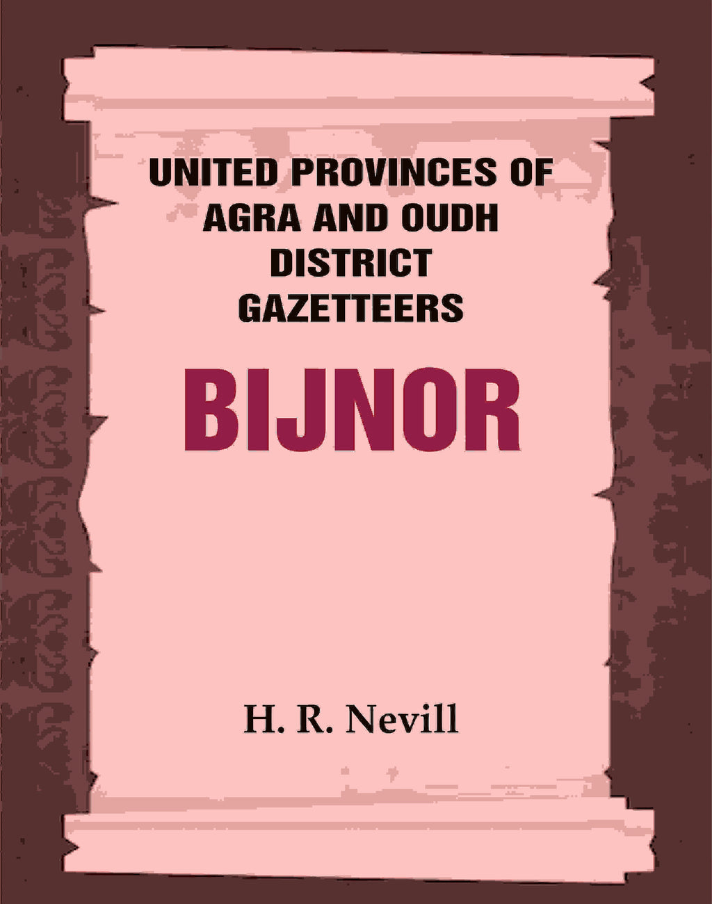 United Provinces of Agra and Oudh District Gazetteers: Bijnor Vol. XIII - Gyan Books | Grocsy