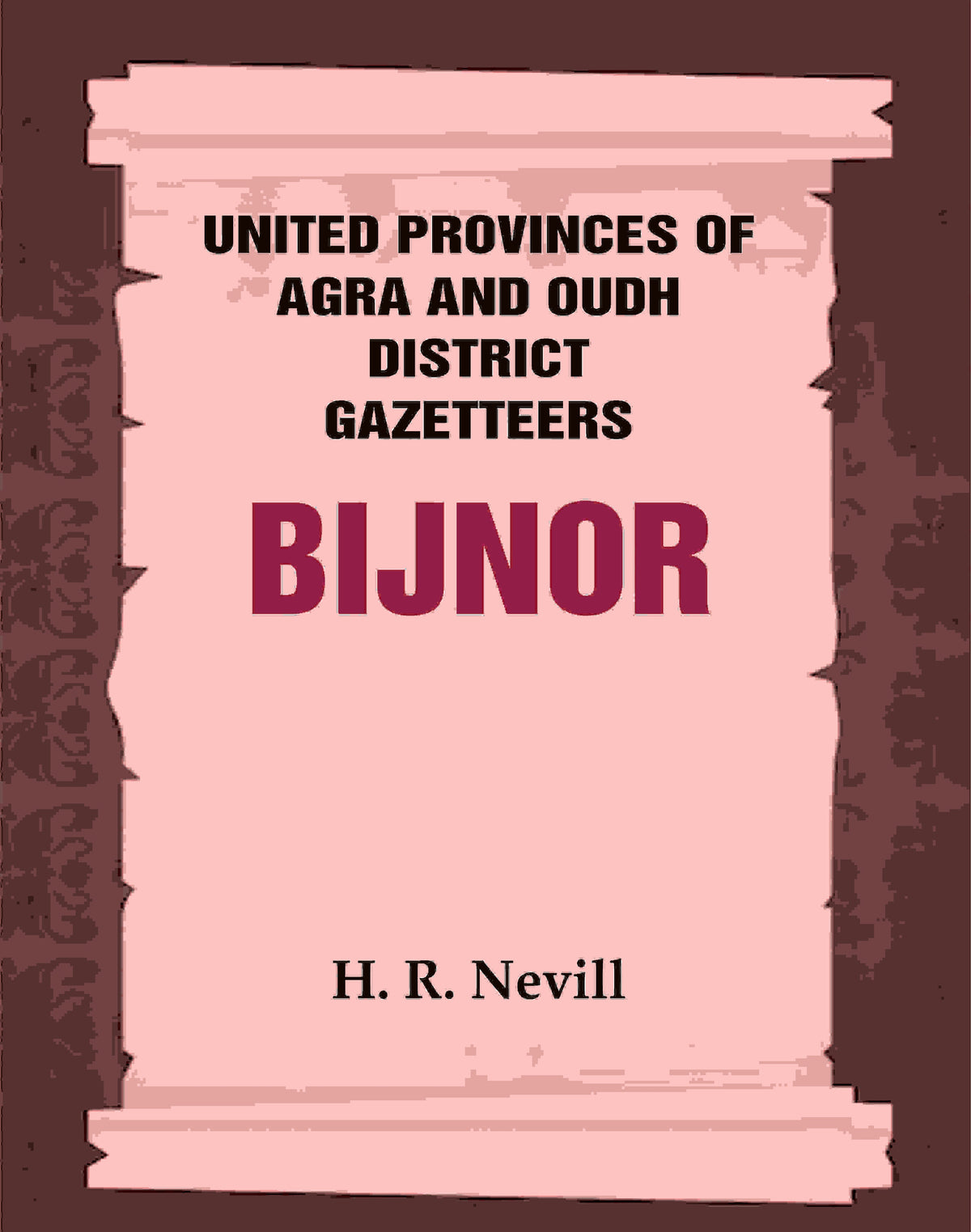 United Provinces of Agra and Oudh District Gazetteers: Bijnor Vol. XIII - Gyan Books | Grocsy