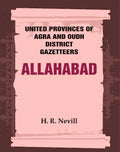 United Provinces of Agra and Oudh District Gazetteers: Allahabad Vol. III - Gyan Books | Grocsy