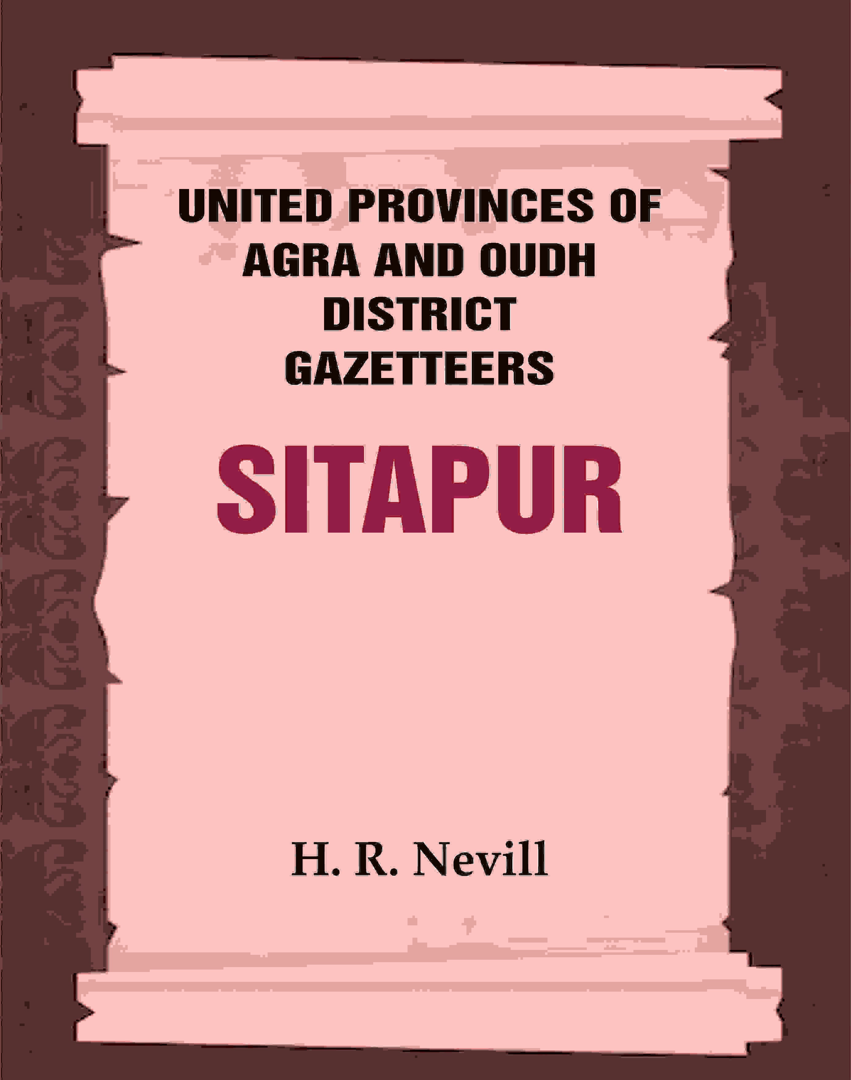 United Provinces of Agra and Oudh District Gazetteers: Sitapur Vol. XLVII - Gyan Books | Grocsy