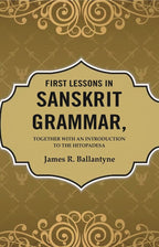 First Lessons in Sanskrit Grammar: Together with an Introduction to the Hitopadesa - Gyan Books | Grocsy
