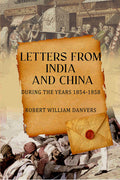 Letters from India and China: during the years 1854-1858 - Gyan Books | Grocsy