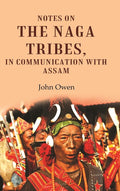 Notes on the Naga Tribes, in Communication with Assam - Gyan Books | Grocsy