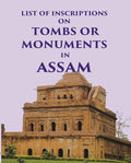 List of inscriptions on Tombs or Monuments in Assam - Gyan Books | Grocsy