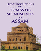 List of inscriptions on Tombs or Monuments in Assam - Gyan Books | Grocsy