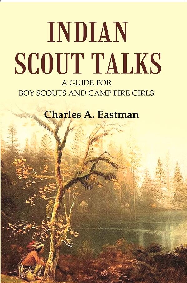 Indian Scout Talks: A Guide for Boy Scouts and Camp Fire Girls - Gyan Books | Grocsy