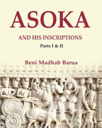 Asoka and his Inscriptions, Parts I & II - Gyan Books | Grocsy