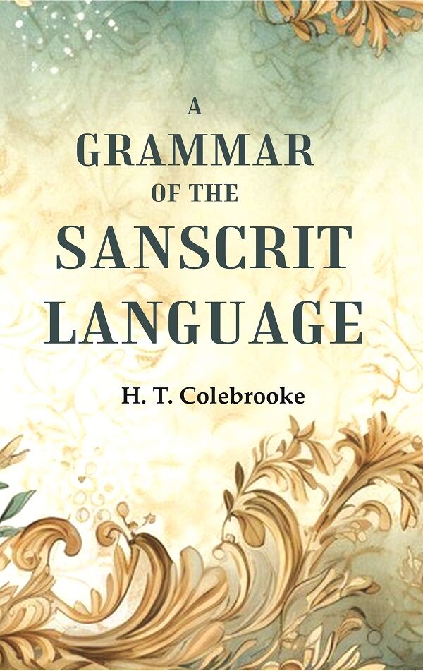 A Grammar of the Sanscrit Language - Gyan Books | Grocsy