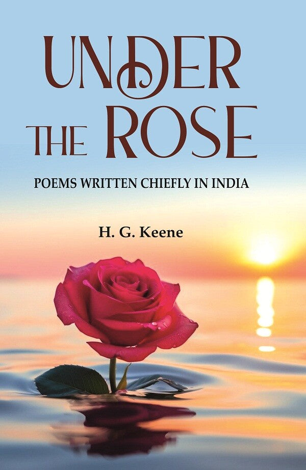 Under the Rose: Poems Written Chiefly in India - Gyan Books | Grocsy
