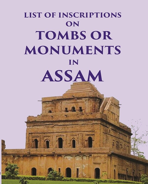 List of inscriptions on Tombs or Monuments in Assam - Gyan Books | Grocsy