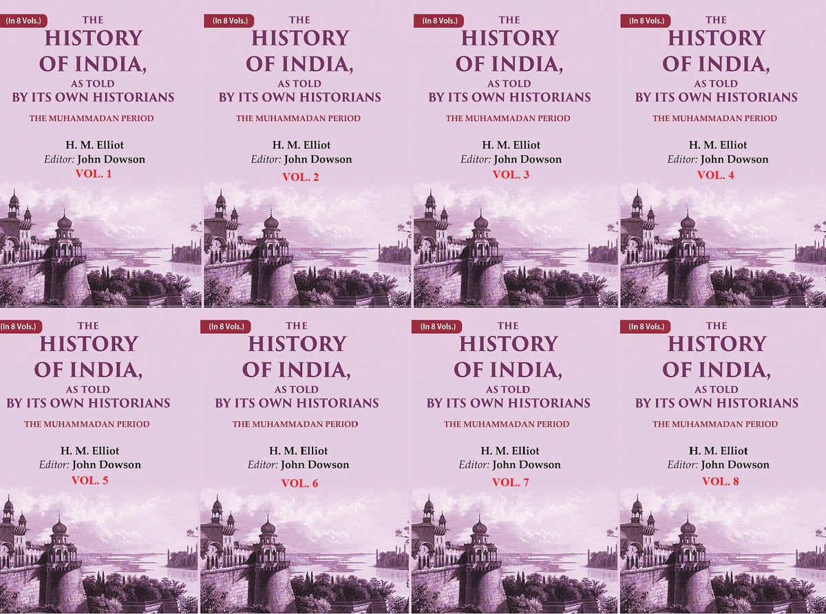 The History of India, as Told by its Own Historians: The Muhammadan Period 8 Vols. Set - Gyan Books | Grocsy