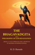 The Bhagavadgita as a Philosophy of God-Realisation: (Being a Clue through the Labyrinth of Modern Interpretations) - Gyan Books | Grocsy