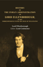 History of the Indian Administration of Lord Ellenborough, in his Correspondence with the Duke of Wellington - Gyan Books | Grocsy