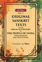 Original Sanskrit Texts on the Origin and History of the People of India, their Religion and Institutions 1st - Gyan Books | Grocsy