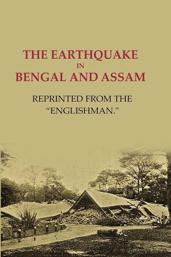 The earthquake in Bengal and Assam: Reprinted from the "Englishman." - Gyan Books | Grocsy