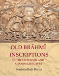 Old Brāhmī Inscriptions in the Udayagiri and Khandagiri Caves - Gyan Books | Grocsy